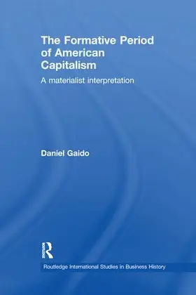 Gaido |  The Formative Period of American Capitalism | Buch |  Sack Fachmedien