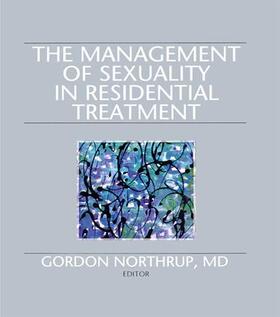 Northrup |  The Management of Sexuality in Residential Treatment | Buch |  Sack Fachmedien