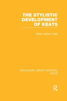 Bate |  The Stylistic Development of Keats | Buch |  Sack Fachmedien