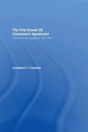 Chisholm |  The First Kuwait Oil Agreement | Buch |  Sack Fachmedien