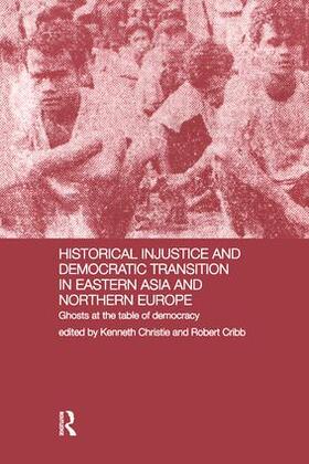 Christie / Cribb |  Historical Injustice and Democratic Transition in Eastern Asia and Northern Europe | Buch |  Sack Fachmedien