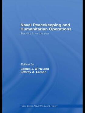Wirtz / Larsen |  Naval Peacekeeping and Humanitarian Operations | Buch |  Sack Fachmedien