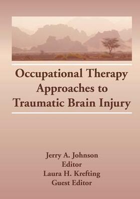 Krefting / Johnson |  Occupational Therapy Approaches to Traumatic Brain Injury | Buch |  Sack Fachmedien