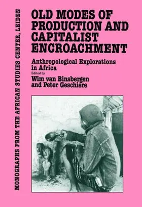 Van Binsbergen / Geschiere |  Old Modes Of Production and Capitalist Encroachment | Buch |  Sack Fachmedien