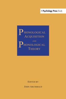 Archibald |  Phonological Acquisition and Phonological Theory | Buch |  Sack Fachmedien