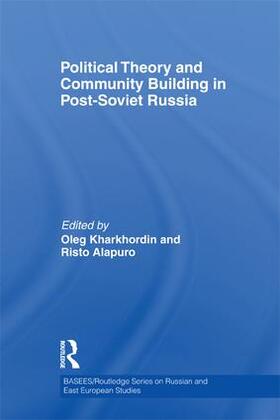 Kharkhordin / Alapuro |  Political Theory and Community Building in Post-Soviet Russia | Buch |  Sack Fachmedien