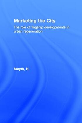 Smyth |  Marketing the City | Buch |  Sack Fachmedien