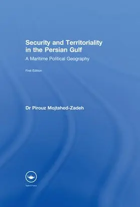 Mojtahed-Zadeh |  Security and Territoriality in the Persian Gulf | Buch |  Sack Fachmedien