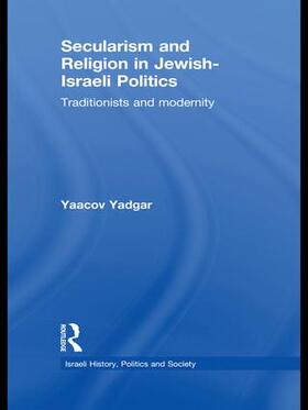 Yadgar |  Secularism and Religion in Jewish-Israeli Politics | Buch |  Sack Fachmedien