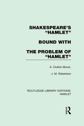 Clutton-Brock / Robertson |  Shakespeare's Hamlet bound with The Problem of Hamlet | Buch |  Sack Fachmedien