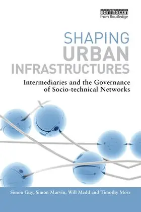 Guy / Marvin / Medd |  Shaping Urban Infrastructures | Buch |  Sack Fachmedien