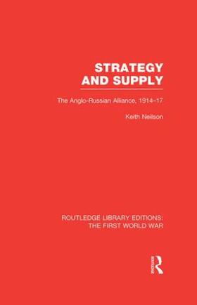 Neilson |  Strategy and Supply (RLE The First World War) | Buch |  Sack Fachmedien