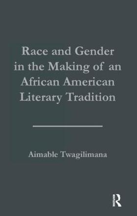 Twagilimana |  Race and Gender in the Making of an African American Literary Tradition | Buch |  Sack Fachmedien