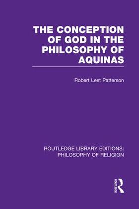 Patterson |  The Conception of God in the Philosophy of Aquinas | Buch |  Sack Fachmedien