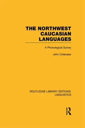 Colarusso |  The Northwest Caucasian Languages | Buch |  Sack Fachmedien