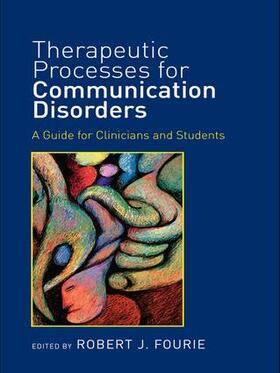 Fourie |  Therapeutic Processes for Communication Disorders | Buch |  Sack Fachmedien