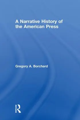 Borchard |  A Narrative History of the American Press | Buch |  Sack Fachmedien