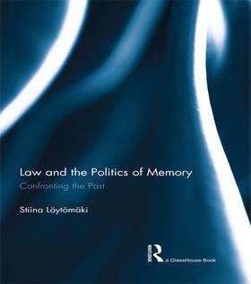 Loytomaki |  Law and the Politics of Memory | Buch |  Sack Fachmedien