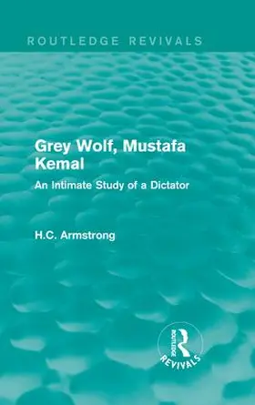 Armstrong |  Grey Wolf-- Mustafa Kemal | Buch |  Sack Fachmedien