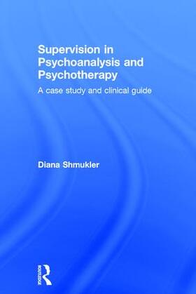 Shmukler |  Supervision in Psychoanalysis and Psychotherapy | Buch |  Sack Fachmedien