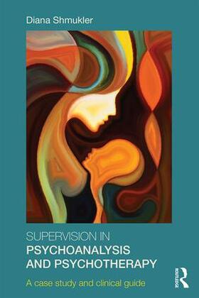 Shmukler |  Supervision in Psychoanalysis and Psychotherapy | Buch |  Sack Fachmedien