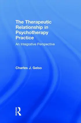 Gelso |  The Therapeutic Relationship in Psychotherapy Practice | Buch |  Sack Fachmedien