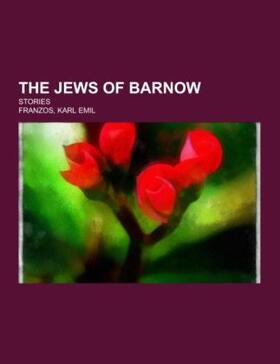 Franzos | The Jews of Barnow; Stories | Buch | 978-1-150-78300-5 | sack.de