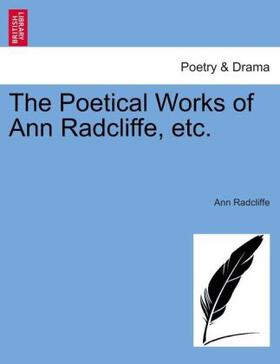 Radcliffe |  The Poetical Works of Ann Radcliffe, etc. | Buch |  Sack Fachmedien