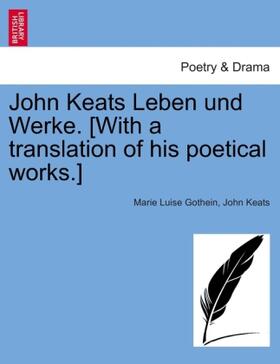 Gothein / Keats |  John Keats Leben und Werke. [With a translation of his poetical works.] | Buch |  Sack Fachmedien