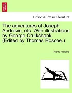 Fielding |  The adventures of Joseph Andrews, etc. With illustrations by George Cruikshank. (Edited by Thomas Roscoe.) | Buch |  Sack Fachmedien