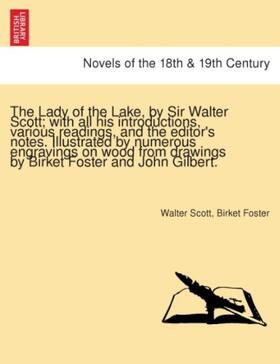 Scott / Foster |  The Lady of the Lake, by Sir Walter Scott; with all his introductions, various readings, and the editor's notes. Illustrated by numerous engravings on wood from drawings by Birket Foster and John Gilbert. | Buch |  Sack Fachmedien