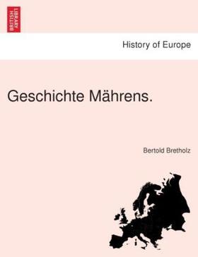 Bretholz |  Geschichte Mährens. | Buch |  Sack Fachmedien