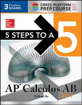 Ma |  5 Steps to a 5: AP Calculus AB 2017 Cross-Platform Prep Course | Buch |  Sack Fachmedien
