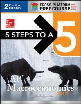 Dodge | 5 Steps to a 5: AP Macroeconomics  2017 Cross-Platform Prep Course | Buch | 978-1-259-58355-1 | sack.de