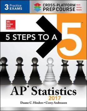 Hinders / Andreasen / Mcdonald | 5 Steps to a 5 AP Statistics 2017 Cross-Platform Prep Course | Buch | 978-1-259-58536-4 | sack.de