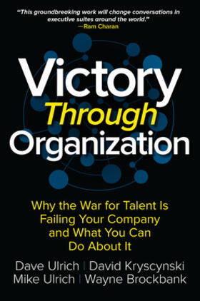 Ulrich / Kryscynski / Brockbank |  Victory Through Organization: Why the War for Talent is Failing Your Company and What You Can Do About It | Buch |  Sack Fachmedien