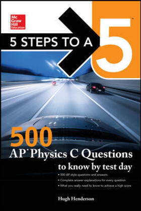 Henderson |  5 Steps to a 5: 500 AP Physics C Questions to Know by Test Day | Buch |  Sack Fachmedien