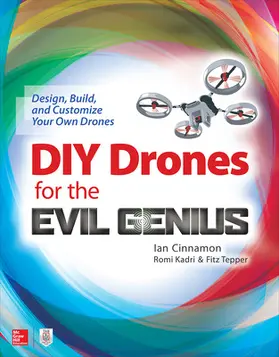 Tepper / Cinnamon / Kadri |  DIY Drones for the Evil Genius: Design, Build, and Customize Your Own Drones | Buch |  Sack Fachmedien