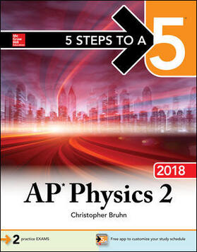 Bruhn | 5 Steps to a 5: AP Physics 2: Algebra-Based, 2018 Edition | Buch | 978-1-259-86321-9 | sack.de