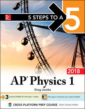 Jacobs |  5 Steps to a 5 AP Physics 1: Algebra-Based, 2018 Edition | Buch |  Sack Fachmedien