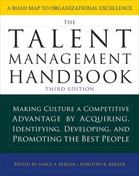 Berger |  The Talent Management Handbook, Third Edition: Making Culture a Competitive Advantage by Acquiring, Identifying, Developing, and Promoting the Best People | Buch |  Sack Fachmedien