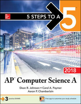 Johnson / Paymer / Chamberlain |  5 Steps to a 5: AP Computer Science A 2018 | Buch |  Sack Fachmedien