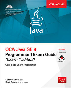 Sierra / Bates |  OCA Java SE 8 Programmer I Exam Guide (Exams 1Z0-808) | Buch |  Sack Fachmedien