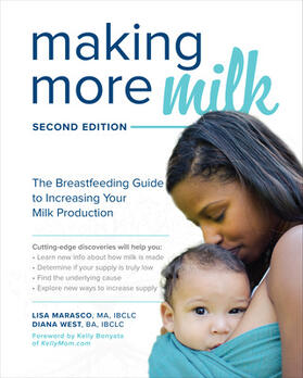 West / Marasco |  Making More Milk: The Breastfeeding Guide to Increasing Your Milk Production, Second Edition | Buch |  Sack Fachmedien
