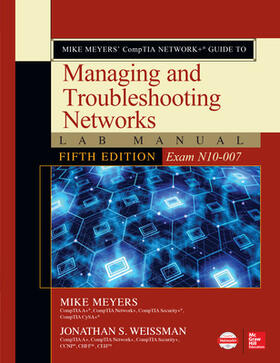 Meyers / Weissman |  Mike Meyers' Comptia Network+ Guide to Managing and Troubleshooting Networks Lab Manual, Fifth Edition (Exam N10-007) | Buch |  Sack Fachmedien