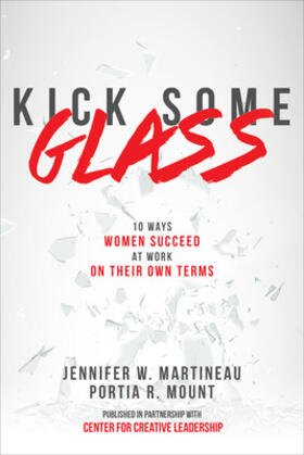 Martineau / Mount |  Kick Some Glass:10 Ways Women Succeed at Work on Their Own Terms | Buch |  Sack Fachmedien