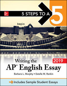 Murphy |  5 Steps to a 5: Writing the AP English Essay 2019 | Buch |  Sack Fachmedien
