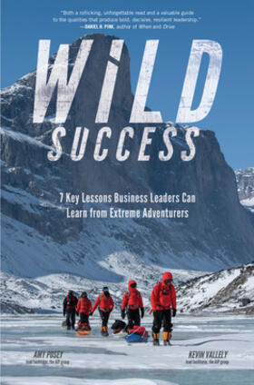 Posey / Vallely |  Wild Success: 7 Key Lessons Business Leaders Can Learn from Extreme Adventurers | Buch |  Sack Fachmedien