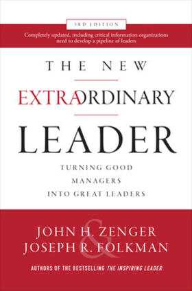 Zenger / Folkman |  The New Extraordinary Leader, 3rd Edition: Turning Good Managers into Great Leaders | Buch |  Sack Fachmedien