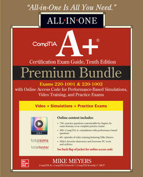 Meyers |  Comptia A+ Certification Premium Bundle: All-In-One Exam Guide, Tenth Edition with Online Access Code for Performance-Based Simulations, Video Training, and Practice Exams (Exams 220-1001 & 220-1002) | Sonstiges |  Sack Fachmedien